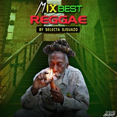 MIX BEST =REGGAE BY -DJSUAZO EN LA CASA- (BIG DEAL CREW)