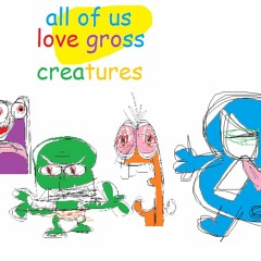 all of us love gross creatures is a new space goof joke word gag