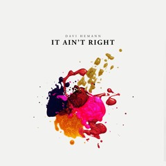 Davi Hemann - It Ain't Right [FREE DOWNLOAD]