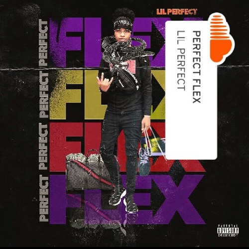 Lil Perfect - Perfect Flex