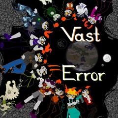 [Fanmade] Vast Error - Sleepwalking