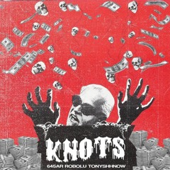 645AR + RobOlu + Tony Shhnow - KNOTS (prod. a1devin)