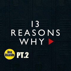 #04pt02 - 13 Reasons Why c/ Thayse Mendes - Analisando