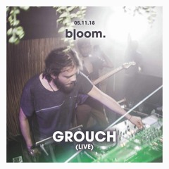 Grouch - Recorded Live @ Bloom