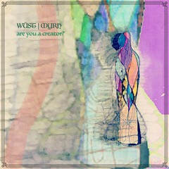Are You A Creator? - WÜST | Myrh