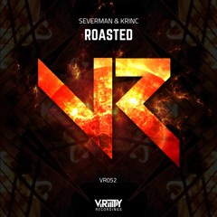 Severman & KRINC - Roasted (Radio Edit)