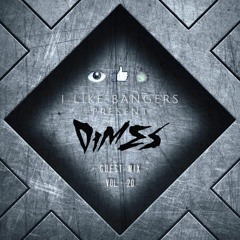 I Like Bangers. Guest Mix #20: DIMES
