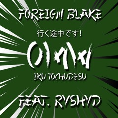 Foreign Blake X RVSHVD - OMW