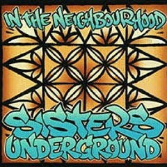 In The Neighbourhood X Sisters Underground
