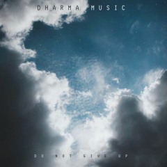 dharma music - do not give up