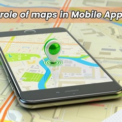 Perfect Role of Maps in Mobile Applications - Krify Podcast