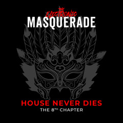The Electronic Masquerade - House Never Dies - by BUKALEMUN