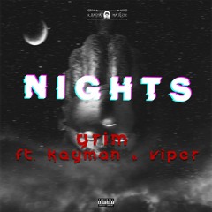 Nights (Feat. Kayman & Viper) (Prod. by Grim)