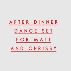 After Dinner Dance Set For Matt And Chrissy