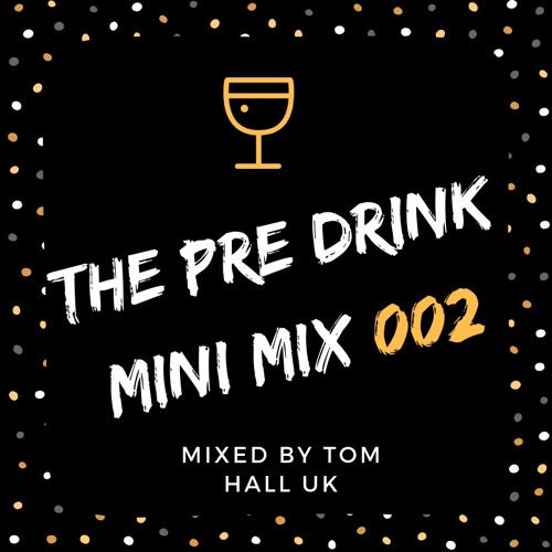 THE PRE DRINK MIX 002 | HOUSE / BASSLINE / D&B / LISTEN ON SPOTIFY = BUY