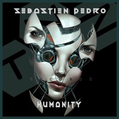 HUMANITY (Original Mix) Sebastien Pedro