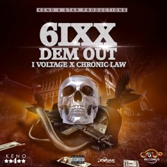 I Voltage & Chronic Law - 6IXX DEM OUT