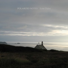 Polaroid Notes - Low Tides (Album)