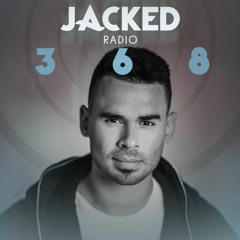 Afrojack Presents JACKED Radio – 368