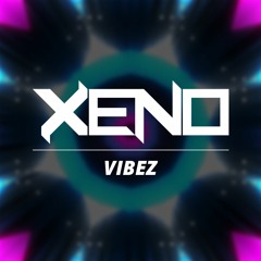 Xeno - VibeZ (Free Download)