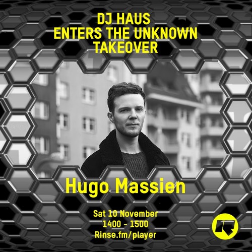 DJ Haus Enters The Unknown Takeover: Hugo Massien - Saturday 10th November 2018