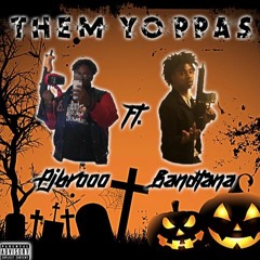 Them Yoppas Ft. Bandtana