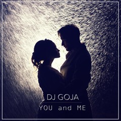 Dj Goja - You And  Me (Official Single)