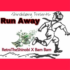 Run Away x Bam Bam