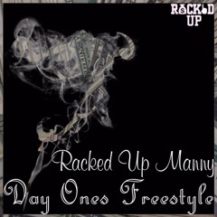 Racked Up Manny - Day Ones Freestyle