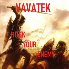 Vavatek - Rock Your Enemy (Original Mix)