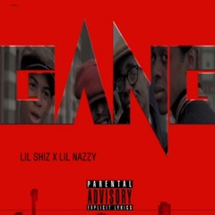 Lil Nassy x lil Shizz- Gang Gang