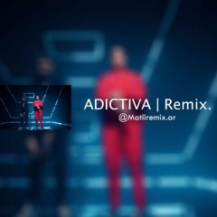 ADICTIVA (Remix) DADDY YANKEE ft. ANUEL AA ✘ MATII RMX