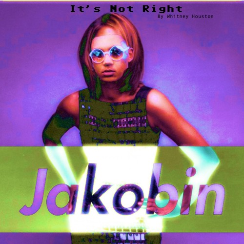 It's Not Me - Whitney Houston (Jakobin Remix)