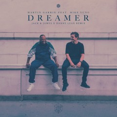 Martin Garrix feat. Mike Yung - Dreamer (Jack & James X Danny Leax Remix)(Free Download)