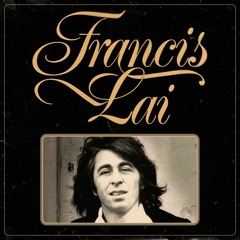 Francis Lai... A Frenchy Love Story