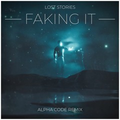 Lost Stories ft. Matthew Steeper - Faking It (ARYZE Remix)