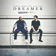 Martin Garrix ft. Mike Yung - Dreamer (Dagcom+ Remix)