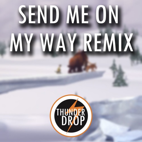 Rusted Root - Send Me On My Way (Thunderdrop Remix)
