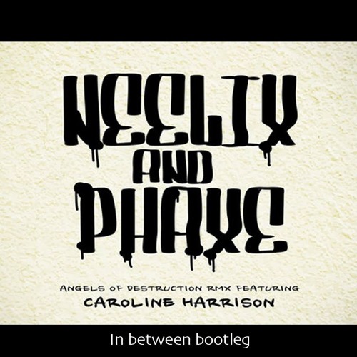 Neelix & Phaxe - Angels Of Destruction ( In Between Bootleg )