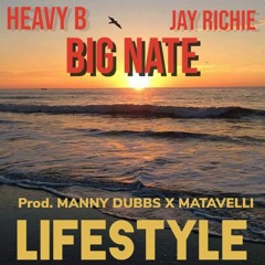 Lifestyle (Ft. Heavy B + Jay Richie) [Prod. Manny Dubbs x Matavelli]