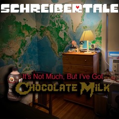 (Outdated) [Schreibertale] It's Not Much, But I've Got Chocolate Milk