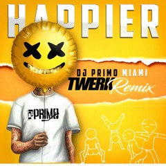 Marshmelo - Happier Dj PriMo MiaMi Twerk ReMix