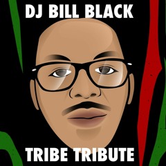 DJ BILL BLACK TRIBE TRIBUTE