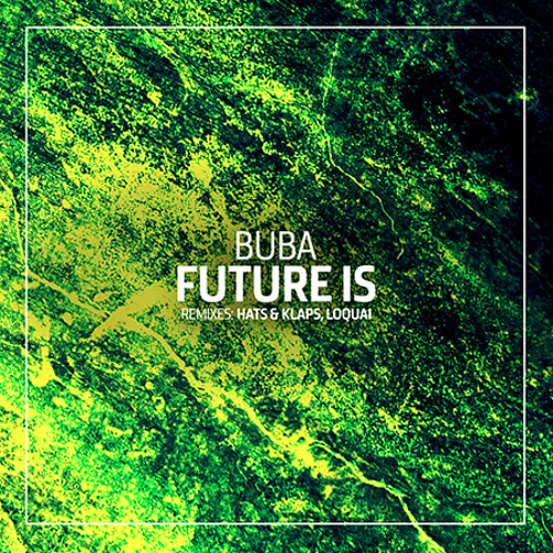 Buba - Future Is (Hats & Klaps Remix)