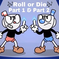 🎶Roll or Die🎶 PART 1 AND 2 (VIDEO NOT MINE)