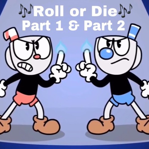 🎶Roll or Die🎶 PART 1 AND 2 (VIDEO NOT MINE)