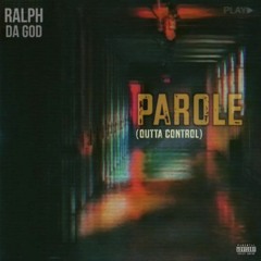 Parole(Outta Control) prod. plugstudiosnyc