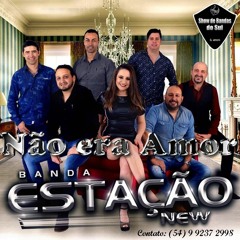 Estação New - Não era Amor