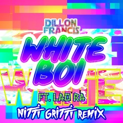 White Boi (feat. Lao Ra) [Nitti Gritti Remix]