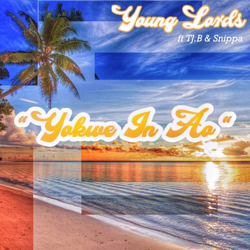 Yokwe In Ao x Young Lords x TJ.B x Snippa